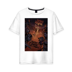 Женская футболка хлопок Oversize с принтом Darkest Dungeon , 100% хлопок | свободный крой, круглый ворот, спущенный рукав, длина до линии бедер
 | butchers circus | darkest dungeon | game | games | rpg