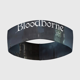 Повязка на голову 3D с принтом Bloodborne. ,  |  | bloodborne | bloodborne 2 | esport | game | playstation | бладборн | игра | киберспорт | киберспортсмен | порождение крови