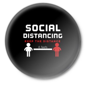 Значок с принтом SOCIAL DISTANCING ,  металл | круглая форма, металлическая застежка в виде булавки | 2019 | biohazard | china | coronavirus | covid 19 | inc | medicine | ncov | ncov19 | ncov2019 | plague | survivor | virus | warning | вирус | китай | коронавирус | медик | медицина