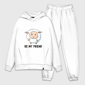Мужской костюм хлопок OVERSIZE с принтом Будь моим другом | BE MY FRIEND ,  |  | be my friend | friend | friends | sheep | будь другом | быть друзьями | волшебство | детям | добрая | добро | друг | дружба | овца | прикол | прикольная | ребенку | сказка | яркая