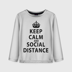 Детский лонгслив 3D с принтом Keep Calm And Social Distance , 100% полиэстер | длинные рукава, круглый вырез горловины, полуприлегающий силуэт
 | 2019 | biohazard | calm | china | coronavirus | covid 19 | inc | keep | ncov | ncov19 | ncov2019 | plague | survivor | virus | warning | вирус | дистанцию | коронавирус | соблюдай