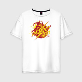 Женская футболка хлопок Oversize с принтом The Fastest Man Alive , 100% хлопок | свободный крой, круглый ворот, спущенный рукав, длина до линии бедер
 | barry allen | the flash | vdzabma | барри аллен | флэш