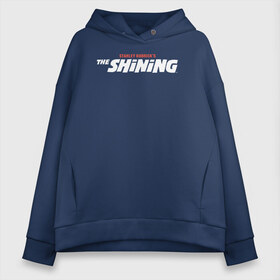 Женское худи Oversize хлопок с принтом The Shining Logo White , френч-терри — 70% хлопок, 30% полиэстер. Мягкий теплый начес внутри —100% хлопок | боковые карманы, эластичные манжеты и нижняя кромка, капюшон на магнитной кнопке | Тематика изображения на принте: 