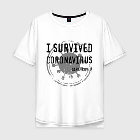 Мужская футболка хлопок Oversize с принтом I SURVIVED CORONAVIRUS , 100% хлопок | свободный крой, круглый ворот, “спинка” длиннее передней части | coronavirus | covid | covid 19 | covid19 | epidemic | ncov | pandemic | quarantine | survived | вирус | карантин | корона | коронавирус | пандемия | пережил | пережила | пересидел | пересидела | эпидемия