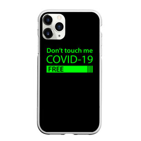 Чехол для iPhone 11 Pro Max матовый с принтом COVID-19 DON`T TOUCH ME , Силикон |  | biohazard | covid 19 | don t touch me | free | mask | ncov | virus | биохазард | вирус | китай | коронавирус | маска | медицина | медицинская маска | не трогай меня | нков | эпидемия