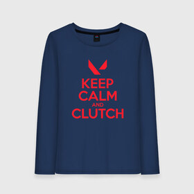 Женский лонгслив хлопок с принтом KEEP CALM CLUTCH , 100% хлопок |  | breach | cs go | cypher | jett | league of legends | legends of runeterra | lol | omen | overwatch | phoenix | riot | riot games | sage | sona | sova | valorant | viper | валорант | кс го | лига легенд | лол