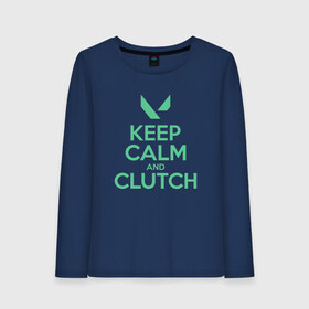 Женский лонгслив хлопок с принтом KEEP CALM CLUTCH , 100% хлопок |  | breach | cs go | cypher | jett | league of legends | legends of runeterra | lol | omen | overwatch | phoenix | riot | riot games | sage | sona | sova | valorant | viper | валорант | кс го | лига легенд | лол