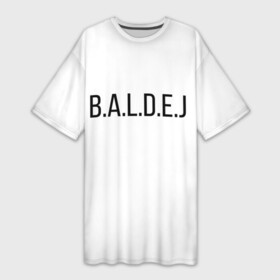 Платье-футболка 3D с принтом b.a.l.d.e.j Балдёж ,  |  | b.o.m.j. | б.о.м.ж. | балдёж | гительман | дурка | кирюха | монгол | постирония | репейник и ватник | руслан гительман | санитар | шиза