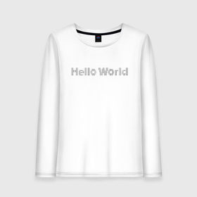 Женский лонгслив хлопок с принтом Hello, World! , 100% хлопок |  | hello world | привет мир | программирование | хеллоу ворлд