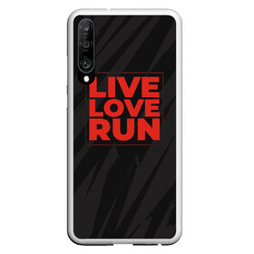 Чехол для Honor P30 с принтом Live Love Run , Силикон | Область печати: задняя сторона чехла, без боковых панелей | Тематика изображения на принте: russia running | russiarunning | бег | раша ранинг | спорт