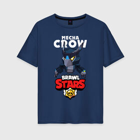 Женская футболка хлопок Oversize с принтом B S MECHA CROW , 100% хлопок | свободный крой, круглый ворот, спущенный рукав, длина до линии бедер
 | bibi | brawl stars | coach mike | crow | leon | leon shark | max | mecha crow | mr.p | phoenix | sally leon | spike | sprout | tara | unicorn | virus 8 bit | werewolf | ворон | оборотень