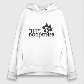 Женское худи Oversize хлопок с принтом The Dogfather , френч-терри — 70% хлопок, 30% полиэстер. Мягкий теплый начес внутри —100% хлопок | боковые карманы, эластичные манжеты и нижняя кромка, капюшон на магнитной кнопке | amimals | dog | doggy | woof | арт | боксер | бульдог | бультерьер | волк | гав | доберман | дог | долматинец | друг | животные | йорк | картинка | мопс | овчарка | пёс | песик | питомец | пудель | рисунок | сенбернар