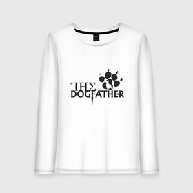 Женский лонгслив хлопок с принтом The Dogfather , 100% хлопок |  | amimals | dog | doggy | woof | арт | боксер | бульдог | бультерьер | волк | гав | доберман | дог | долматинец | друг | животные | йорк | картинка | мопс | овчарка | пёс | песик | питомец | пудель | рисунок | сенбернар