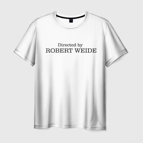 Мужская футболка 3D с принтом Directed by Robert Weide  , 100% полиэфир | прямой крой, круглый вырез горловины, длина до линии бедер | casual | directed by robert weide | meme | мемы | модные | надписи | режиссер роберт вайде | фразы