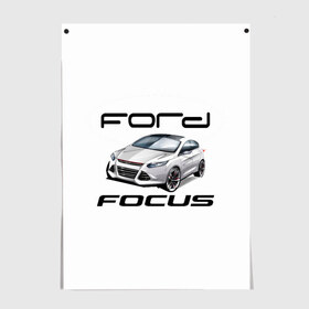 Постер с принтом FORD , 100% бумага
 | бумага, плотность 150 мг. Матовая, но за счет высокого коэффициента гладкости имеет небольшой блеск и дает на свету блики, но в отличии от глянцевой бумаги не покрыта лаком | focus | ford | авто | гонки | машина | тачка | фокус | форд