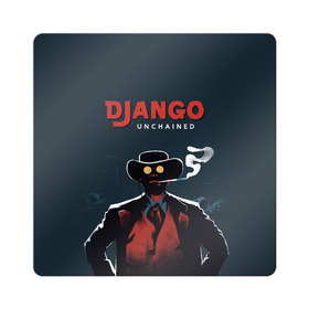 Магнит виниловый Квадрат с принтом Django , полимерный материал с магнитным слоем | размер 9*9 см, закругленные углы | django | tarantino | джанго | джанго освобожденный | тарантино