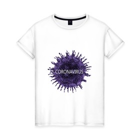 Женская футболка хлопок с принтом Coronavirus , 100% хлопок | прямой крой, круглый вырез горловины, длина до линии бедер, слегка спущенное плечо | coronavirus | арт | вирус | коронавирус | пандемия