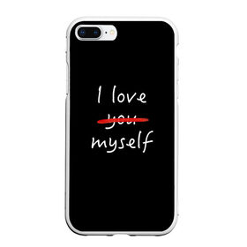 Чехол для iPhone 7Plus/8 Plus матовый с принтом i Love myself , Силикон | Область печати: задняя сторона чехла, без боковых панелей | i love myself | love you | кровь | люблю тебя | самолюбие | эгоист | я люблю себя