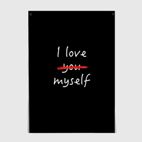 Постер с принтом i Love myself , 100% бумага
 | бумага, плотность 150 мг. Матовая, но за счет высокого коэффициента гладкости имеет небольшой блеск и дает на свету блики, но в отличии от глянцевой бумаги не покрыта лаком | Тематика изображения на принте: i love myself | love you | кровь | люблю тебя | самолюбие | эгоист | я люблю себя