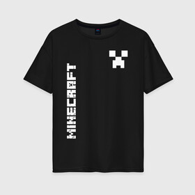 Женская футболка хлопок Oversize с принтом MINECRAFT CREEPER , 100% хлопок | свободный крой, круглый ворот, спущенный рукав, длина до линии бедер
 | block | creeper | cube | minecraft | pixel | блок | геометрия | крафт | крипер | кубики | майнкрафт | пиксели