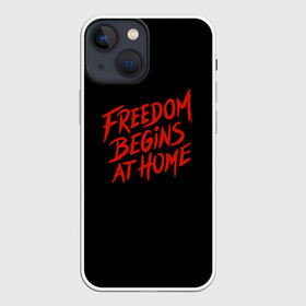 Чехол для iPhone 13 mini с принтом freedom ,  |  | freedom | дом | дом милый дом | надпись | свобода | свобода начинается дома | свободный | счастливый | текст