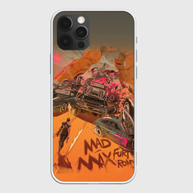 Чехол для iPhone 12 Pro с принтом Mad Max Fury Road , силикон | область печати: задняя сторона чехла, без боковых панелей | mad max | mad max fury road | безумный макс | мад макс | мед макс мэд макс