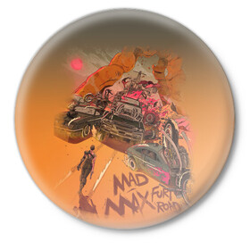 Значок с принтом Mad Max Fury Road ,  металл | круглая форма, металлическая застежка в виде булавки | Тематика изображения на принте: mad max | mad max fury road | безумный макс | мад макс | мед макс мэд макс