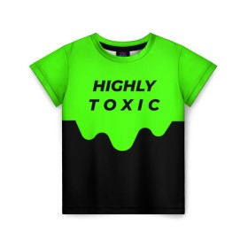 Детская футболка 3D с принтом HIGHLY toxic 0.2 , 100% гипоаллергенный полиэфир | прямой крой, круглый вырез горловины, длина до линии бедер, чуть спущенное плечо, ткань немного тянется | Тематика изображения на принте: green | neon | street style | style | toxic