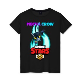 Женская футболка хлопок с принтом BRAWL STARS MECHA CROW. , 100% хлопок | прямой крой, круглый вырез горловины, длина до линии бедер, слегка спущенное плечо | 8 bit | brawl stars | crow | gale | leon | leon shark | max | mecha | mecha crow | mr.p | sally leon | shark | tara | virus 8 bit | werewolf leon | акула | берли | бравл старс | ворон | макс | оборотень