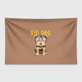 Флаг-баннер с принтом Большой пёс , 100% полиэстер | размер 67 х 109 см, плотность ткани — 95 г/м2; по краям флага есть четыре люверса для крепления | домашние животные | йоркширский терьер | собака | щенок