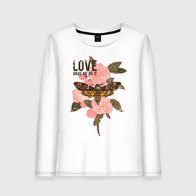 Женский лонгслив хлопок с принтом Love made me do it , 100% хлопок |  | fashion | love | бабочка | букет | влюблена | заставила | кокон | любить | любовь | насекомое | о любви | пафос | пафосная | поступок | роза | розы | фраза | цветов | цветы | цитата