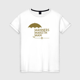 Женская футболка хлопок с принтом Manners maketh man , 100% хлопок | прямой крой, круглый вырез горловины, длина до линии бедер, слегка спущенное плечо | kingsman | manners maketh man | кингсман