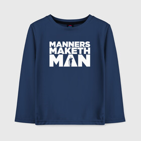 Детский лонгслив хлопок с принтом Manners maketh man , 100% хлопок | круглый вырез горловины, полуприлегающий силуэт, длина до линии бедер | Тематика изображения на принте: kingsman | manners maketh man | кингсман