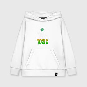 Детская толстовка хлопок с принтом Toxic , 100% хлопок | Круглый горловой вырез, эластичные манжеты, пояс, капюшен | china | coronavirus | covid 19 | covid19 | virus | болезнь | больница | вирус | гигиена | грипп | заражение | инфекция | италия | карантин | кашель | китай | клиника | корона | коронавирус | маска | пандемия | самоизоляция | 