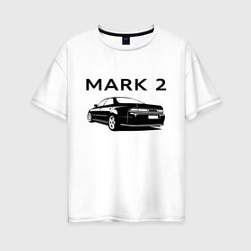 Женская футболка хлопок Oversize с принтом TOYOTA MARK 2 (Z) , 100% хлопок | свободный крой, круглый ворот, спущенный рукав, длина до линии бедер
 | 2020 | alphard | auto | camry | corolla | highlander | hilux | land cruiser 200 | mark | mark 2 | prado | rav4 | sport | supra | toyota | tundra | автомобиль | альфард | бренд | камри | марк | марк 2 | марка | спорт | тойота
