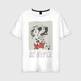 Женская футболка хлопок Oversize с принтом далматинец на стиле , 100% хлопок | свободный крой, круглый ворот, спущенный рукав, длина до линии бедер
 | арт | бабочка | далматинец | джентльмен | животные | картинка | мода | на моде | очки | пес | рисунок | собака | стиль | стильная собака | шляпа