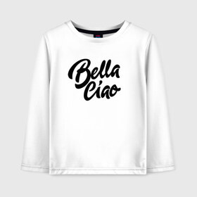 Детский лонгслив хлопок с принтом Бумажный дом Bella Ciao , 100% хлопок | круглый вырез горловины, полуприлегающий силуэт, длина до линии бедер | bella ciao | ciao | la casa de papel | netflix | белла чао | испания | красивая | красотка | нетфликс | ограбление | про ограбление | прощай красотка | сериал | фраза | цитата | чао