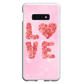Чехол для Samsung S10E с принтом Love Розы , Силикон | Область печати: задняя сторона чехла, без боковых панелей | love | день влюбленных | день святого валентина | любовь | розочки | розы | романтика | цветы | я тебя люблю