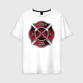 Женская футболка хлопок Oversize с принтом Gotham City Fire Dept , 100% хлопок | свободный крой, круглый ворот, спущенный рукав, длина до линии бедер
 | batman | batman arkham knight | vdzabma | бэтмен | бэтмен рыцарь аркхема
