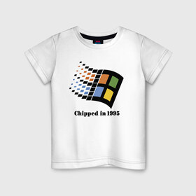 Детская футболка хлопок с принтом Chipped in 1995 , 100% хлопок | круглый вырез горловины, полуприлегающий силуэт, длина до линии бедер | chip | humor | joke | rastr | title | windows | надпись | окна | растр | чип | шутка | юмор