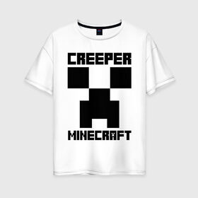 Женская футболка хлопок Oversize с принтом MINECRAFT CREEPER , 100% хлопок | свободный крой, круглый ворот, спущенный рукав, длина до линии бедер
 | creeper | game | minecraft | блоки | игра | квадраты | компьютерная | крипер | майнкрафт