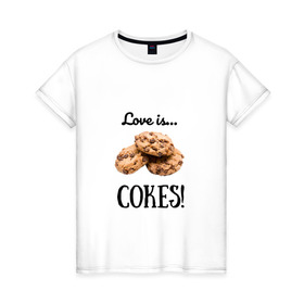 Женская футболка хлопок с принтом Печеньки , 100% хлопок | прямой крой, круглый вырез горловины, длина до линии бедер, слегка спущенное плечо | love | десерт | еда | кулинария | любовь | печенье | сладости
