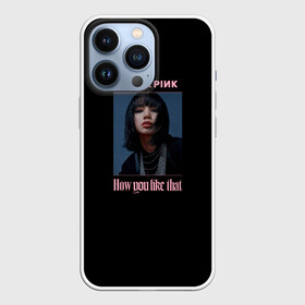 Чехол для iPhone 13 Pro с принтом BLACKPINK   Lisa ,  |  | black pink | blackpink | how you like that | jenni | jennie | jiso | jisoo | k pop | kpop | lisa | rose | блэк пинк | блэкпинк | джени | дженни | джизо | джисо | джисоо | к поп | кей поп | корея | лиза | лиса | роза | роуз | роус | черно розовый