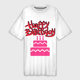 Платье-футболка 3D с принтом Happy Birth Day ,  |  | happy birth day | день рождения | др | именинник | надпись | праздник | с днем рождения | текст | торт | фраза