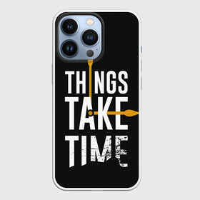 Чехол для iPhone 13 Pro с принтом Всё требует времени (Z) ,  |  | Тематика изображения на принте: text | time | время | другу | мем | надпись | подарок | прикол | прикольная | смысл | со смыслом | статус | текст | цитата | цитаты