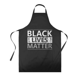 Фартук 3D с принтом Black lives matter (Z) , 100% полиэстер | общий размер — 65 х 85 см, ширина нагрудника — 26 см, горловина — 53 см, длина завязок — 54 см, общий обхват в поясе — 173 см. Принт на завязках и на горловине наносится с двух сторон, на основной части фартука — только с внешней стороны | derek chauvin | george floyd | thomas lane | активисты | афро | дерек шовин | джордж флойд | жизни чёрных важны | надпись | общественное движение | текст | томас лэйн | трэйвон мартина | ту тао