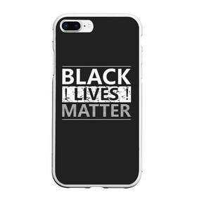 Чехол для iPhone 7/8 Plus матовый с принтом Black lives matter (Z) , Силикон | Область печати: задняя сторона чехла, без боковых панелей | derek chauvin | george floyd | thomas lane | активисты | афро | дерек шовин | джордж флойд | жизни чёрных важны | надпись | общественное движение | текст | томас лэйн | трэйвон мартина | ту тао