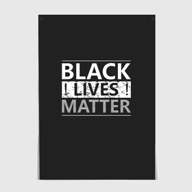 Постер с принтом Black lives matter (Z) , 100% бумага
 | бумага, плотность 150 мг. Матовая, но за счет высокого коэффициента гладкости имеет небольшой блеск и дает на свету блики, но в отличии от глянцевой бумаги не покрыта лаком | Тематика изображения на принте: derek chauvin | george floyd | thomas lane | активисты | афро | дерек шовин | джордж флойд | жизни чёрных важны | надпись | общественное движение | текст | томас лэйн | трэйвон мартина | ту тао