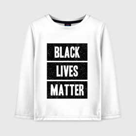 Детский лонгслив хлопок с принтом Black lives matter (Z) , 100% хлопок | круглый вырез горловины, полуприлегающий силуэт, длина до линии бедер | Тематика изображения на принте: derek chauvin | george floyd | thomas lane | активисты | афро | дерек шовин | джордж флойд | жизни чёрных важны | надпись | общественное движение | текст | томас лэйн | трэйвон мартина | ту тао