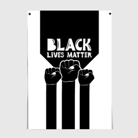 Постер с принтом Black lives matter (Z) , 100% бумага
 | бумага, плотность 150 мг. Матовая, но за счет высокого коэффициента гладкости имеет небольшой блеск и дает на свету блики, но в отличии от глянцевой бумаги не покрыта лаком | Тематика изображения на принте: derek chauvin | george floyd | thomas lane | активисты | афро | дерек шовин | джордж флойд | жизни чёрных важны | надпись | общественное движение | текст | томас лэйн | трэйвон мартина | ту тао